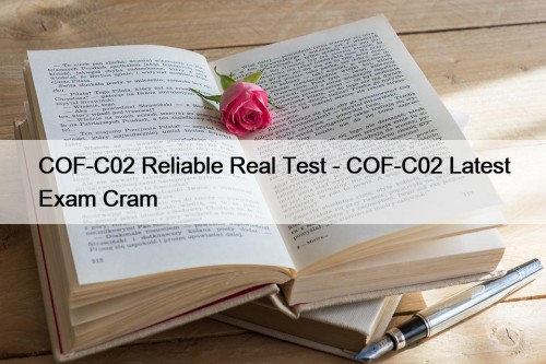 COF-C02 Reliable Real Test - COF-C02 Latest Exam ...